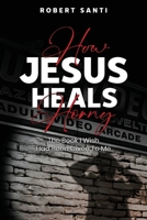 How Jesus Heals Horny 1966565062 Book Cover