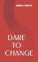 Dare To Change 1469975270 Book Cover