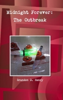 Midnight Forever: The Outbreak 1365610225 Book Cover