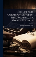 The Life and Correspondence of Field Marshal Sir George Pollock 1023743345 Book Cover