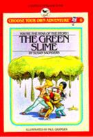 The Green Slime (Choose Your Own Adventure: Young Readers, #6) 0553156802 Book Cover