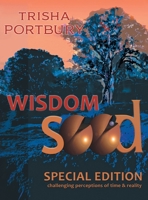Wisdom Seed: Challenging Perceptions of Time and Reality (Special Edition) B0GH5WL587 Book Cover