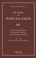 Die Reden Des Grafen Von Caprivi Im Deutschen Reichstage, Preussischen Landtage Und Bei Besonderen Anlassen. 1883 - 1893. Mit Der Biographie Und Dem B 3863471482 Book Cover