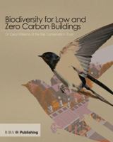 Biodiversity For Low And Zero Carbon Buildings: A Technical Guide For New Build 1859463533 Book Cover