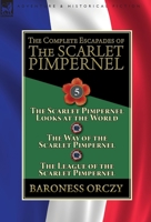 The Complete Escapades of the Scarlet Pimpernel, Volume 5: The Scarlet Pimpernel Looks at the World / The Way of the Scarlet Pimpernel / The League of the Scarlet Pimpernel 1782827390 Book Cover