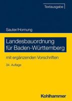 Landesbauordnung Fur Baden-Wurttemberg: Mit Allgemeiner Ausfuhrungsverordnung, Verfahrensverordnung, Feuerungsverordnung, Garagenverordnung Und Weiteren Erganzenden Vorschriften (German Edition) 3170443852 Book Cover