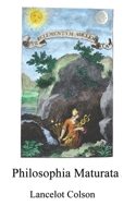 Philosophia maturata: An exact piece of philosophy B0CS9LCSV9 Book Cover