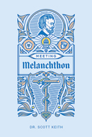 Meeting Melanchthon 1945978708 Book Cover