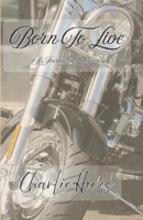 Born To Live: A Journey Of Rediscovery B0FJLXWC9F Book Cover
