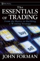 The Essentials of Trading : From the Basics to Building a Winning Strategy (Wiley Trading) 047179063X Book Cover