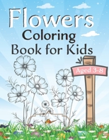 Flowers coloring book for kids aged 3 -8: 100 Page Of Beautiful Flower Coloring And Activity Page For Kids, With Pretty Flowers, Adorable Birds, Darling Butterflies and More! B0916TKDS3 Book Cover