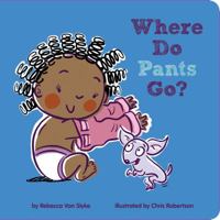 Where Do Pants Go? 1454915927 Book Cover