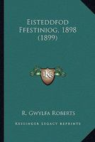 Eisteddfod Ffestiniog, 1898 (1899) 1161020071 Book Cover