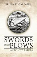 Swords Into Plows: A Civil War Story 1449735002 Book Cover