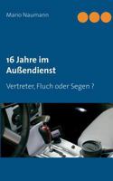 16 Jahre im Außendienst: Vertreter, Fluch oder Segen ? 3744882047 Book Cover