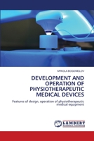 Development and Operation of Physiotherapeutic Medical Devices 6205515490 Book Cover