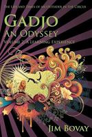Gadjo, An Odyssey , The Life And Times Of An Outsider In The Circus: Volume 2  A learning Experience 0981892205 Book Cover