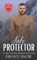 Fake Protector: An Age-Gap Fake Relationship Novella (Promises From The Heart) 1963071123 Book Cover