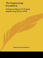 The Engineering Foundation, a Progress Report to United Engineering Society 1169491006 Book Cover