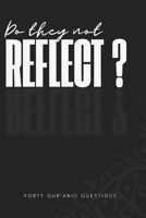 Do They Not Reflect?: Forty Questions Drawn from the Qur’an (The Qur’an Asks) B0GMXNVVQ5 Book Cover