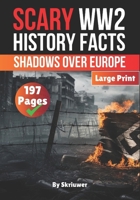 Scary WW2 History Facts: Shadows Over Europe (Scary History Facts) B0DTKJKHKN Book Cover