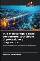 IA e monitoraggio delle condutture: tecnologie di protezione e diagnostica (Italian Edition) 6202436433 Book Cover