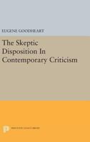 The Skeptic Disposition: In Contemporary Criticism (Princeton Essays in Literature) 0691611904 Book Cover