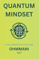 Quantum Mindset: AI-Augmented Stoicism for the Chaos Era B0G5HYZFTS Book Cover