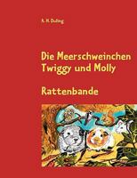 The Guinea Pigs Twiggy and Molly 3837064069 Book Cover