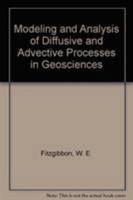 Modeling and Analysis of Diffusive and Adjective Processes in Geosciences 0898712998 Book Cover
