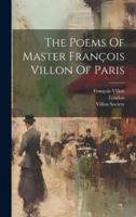 The Poems Of Master François Villon Of Paris 1021874647 Book Cover