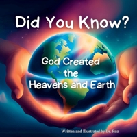 Did You Know?: God Created the Heavens and Earth B0F3C4M75Z Book Cover