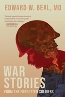 War Stories From the Forgotten Soldiers 1633939472 Book Cover