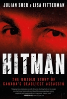 Hitman: The Untold Story of Canada's Deadliest Assassin 1443471534 Book Cover