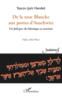 de la Tour Blanche Aux Portes d'Auschwitz: Un juif grec de Salonique se souvient (Judaïsmes) (French Edition) 2747512525 Book Cover
