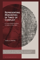 Representing Minorities in Times of Conflict: A Corpus-Based Analysis of Letters to the Editor (Corpus and Discourse) 1350580589 Book Cover