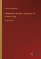 Taken Alive; And Other Stories, With An Autobiography: in large print 3368341707 Book Cover