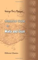 Historical Guide To Malta And Gozo 3846051543 Book Cover