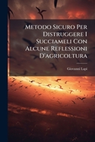 Metodo Sicuro Per Distruggere I Succiameli Con Alcune Reflessioni D'agricoltura 1248502590 Book Cover