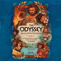 The Odyssey: An Illustrated Guide: A Character-By-Character Guide to the Story of Odysseus 1668171996 Book Cover