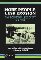 More People, Less Erosion: Environmental Recovery in Kenya 0471941433 Book Cover