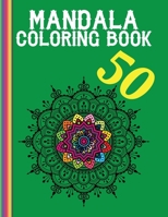 50 Mandala Coloring Book: Easy Mandala Coloring Book For Adult Beautiful and Relaxing Mandalas for Stress Relief. B09DFPMTN6 Book Cover