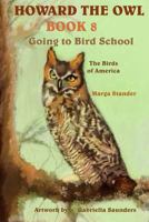 Howard the Owl Book 8: Going to Bird School 1494206196 Book Cover