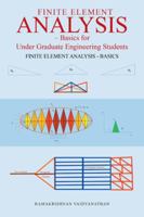 Finite Element Analysis: Basics for Undergraduate Engineering Students 1482873605 Book Cover