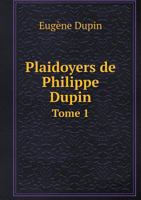 Plaidoyers de Philippe Dupin Tome 1 551894831X Book Cover