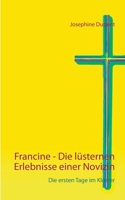 Francine - Die lüsternen Erlebnisse einer Novizin: Die ersten Tage im Kloster 3751919112 Book Cover