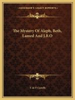 The Mystery Of Aleph, Beth, Lamed And J.B.O 1425460070 Book Cover