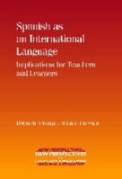 Spanish As An International Language: Implications For Teachers And Learners 1847691714 Book Cover