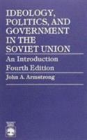 Ideology, Politics and Government in the Soviet Union 0030403669 Book Cover