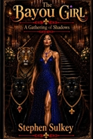The Bayou Girl: A Gathering of Shadows B0H8F6TLXF Book Cover